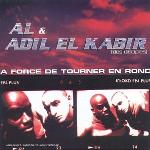 AL &#38; ADIL EL KABIR : "A Force de Tourner en Rond"